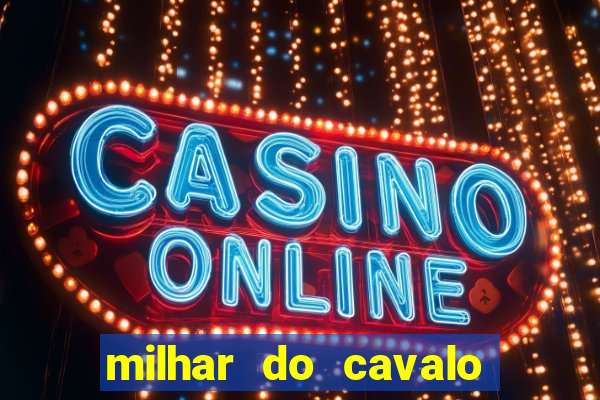 milhar do cavalo que mais sai